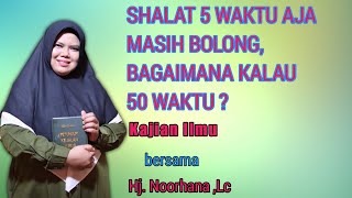 Kajian Ilmu ❗ Sholat 50 waktu SANGGUP ❓