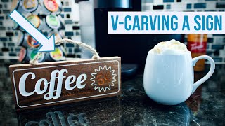 V-Carving A Coffee Sign With The Shapeoko