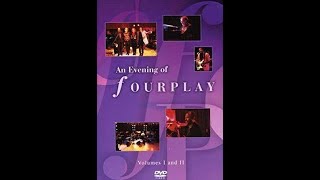 Fourplay and special guests Chaka Khan, Phillip Bailey and Phil Perry "An Evening of Fourplay".