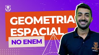 Aprenda GEOMETRIA ESPACIAL para o ENEM