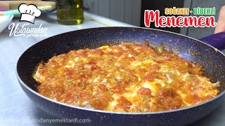 Menemeni Siz Nasıl Yapıyorsunuz? - Soğanlı ve Biberli Menemen Tarifi