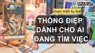 Thông điệp dành cho ai đang tìm việc 💓 chọn một tụ bài tarot 💓 Nhã Yên