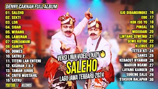 DENNY CAKNAN FT. ABAH LALA - SALEHO | FULL ALBUM TERBARU 2024 | LAGU JAWA TERBARU 2024