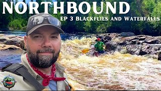 NORTHBOUND Ep3 The Partridge River. BLACKFLIES AND WATERFALLS