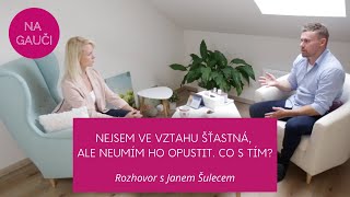 Nejsem ve vztahu šťastná, ale nedokážu ho opustit