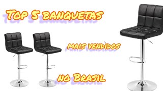 Top 5 banquetas mais vendidos no Brasil #brasil #mais #top5 #banquetas #cadeiras #cozinha #jantar