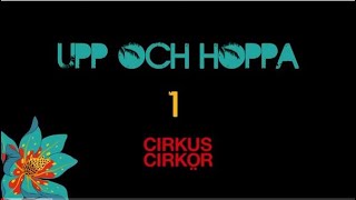 Upp och hoppa med Cirkus Cirkör  – del 1