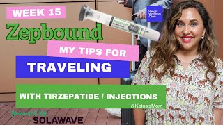 Tips for Traveling with Zepbound- Tirzepatide - My Week 15