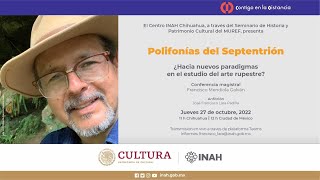 Polifonías del Septentrión: "¿Hacia nuevos paradigmas en el estudio del arte rupestre?"