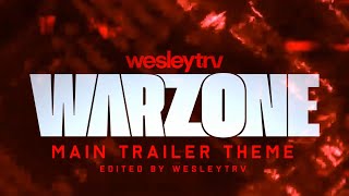 WesleyTRV: Warzone - Main Trailer Theme OST | WesleyTRV