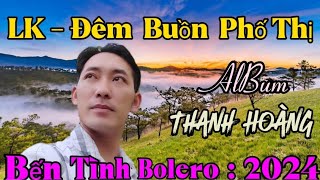 liên khúc Đêm buồn phố thị. trình bày Thanh Hoàng