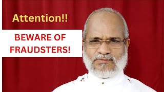 Attention Please! |  Beware of Fraudsters | The Last Gospel | Rev Dr P P Thomas