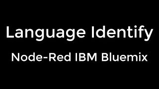 Language Identify - Node-Red IBM Bluemix