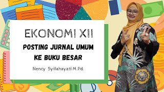 Ekonomi XII -  Posting Jurnal Umum ke Buku Besar