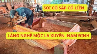 Chia Sẻ Quá Trình Soi Cổ Sập Cổ Liền Của Xưởng Đồ Gỗ Việt Đào