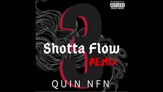 Quin NFN - Shotta Flow 3 (NLE Choppa Remix)