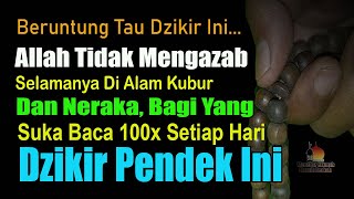 BACA 100X DZIKIR PENDEK INI SETIAP HARI, TIDAK DISIKSA SELAMANYA DI ALAM KUBUR DAN NERAKA