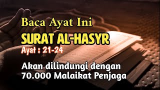 Fadhilah Surat Al Hasyr : 21-24 (lau anzalna hazal quran..) | Dijaga dengan 70.000 Malaikat penjaga.