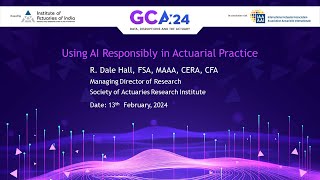 23rd GCA - C14: Using AI responsibly in Actuarial Practice