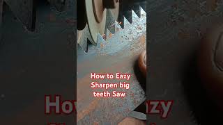 How to Eazy Sharpen big teeth Saw