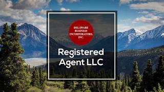 Registered Agent LLC | Delaware Registered Agent | Delaware Business Incorporators, Inc.