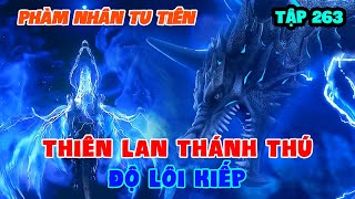 Phàm Nhân Tu Tiên Tập 263 | Thiên Lan Thánh Thú Độ Lôi Kiếp