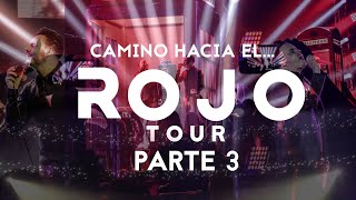 CAMINO HACIA EL ROJO TOUR (Parte 3)