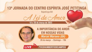 A importância do amor em nossas vidas - Marcel Mariano (BA)