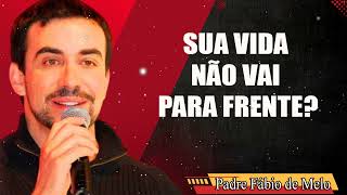 SUA VIDA ESTÁ AMARRADA SUA VIDA NÃO ANDA E NADA VAI PARA FRENTE  ASSISTA!  PE.  FABIO DE MELO