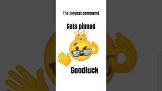 The longest comment gets pinned #challenge #pinnedcomment #pinned #goodluck