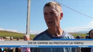 200 DE OAMENI AU PROTESTAT LA TARPIU