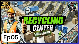 Recycling Center Simulator 4K Gameplay | Episode 05 | Boosting Productivity! (PC)