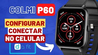 COMO CONFIGURAR E CONECTAR O SMARTWATCH COLMI P60