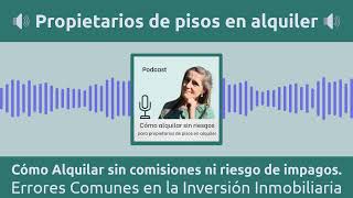 Errores Comunes en la Inversión Inmobiliaria | Cómo Alquilar sin comisiones ni riesgo de impagos.