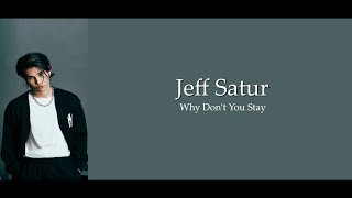 Why Don't You Stay Lyrics (1H LOOP) - Jeff Satur