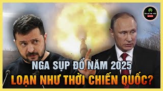 CHUYÊN GIA: Nga sụp đổ vào năm 2025, có loạn như Xuân Thu - Chiến Quốc?