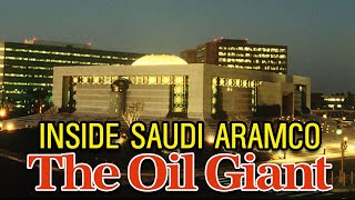 Inside Saudi Aramco - Most Valuable Company