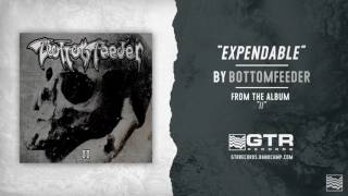 Bottomfeeder - Expendable (GTR Records)