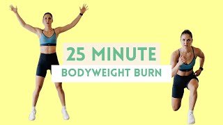 25 Minute BODYWEIGHT BURN | Bodyweight Workout, No Equipment, At Home