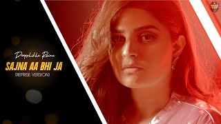 Sajna aa Bhi Ja | Deepshikha Raina | Reprise Version | Latest Cover Song 2021