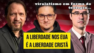 LIBERDADE CRISTÃ OU LIBERDADE AMERICANA? DELTAN DALLAGNOL E FRANKLIN FERREIRA, CIDADÃOS AMERICANOS