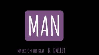 “Man” @markoonthebeat  feat. @BDAILEY702. prod. Black Lions