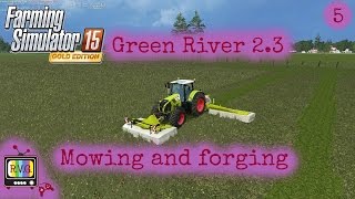 Farming Simulator 2015 (1080p) | Green River 2.3 | Ep.5 | Mowing and Forging and Stuff