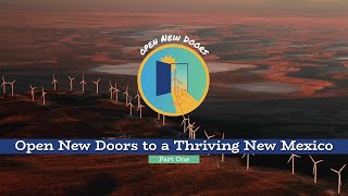 Open New Doors to a Thriving New Mexico, part 1