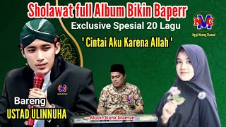 Sholawat full Album || USTADZ ULINNUHA - Di Lingapura Brebes Dan Banjarwaru Cilacap September 2024