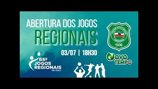 ABERTURA DOS JOGOS REGIONAIS | 65ª EDIÇÃO - 03/07/23