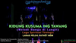 Lagu Spiritual Téologis KIDUNG KUSUMA ING TAWANG Laras Pélog Pathêt Nêm, Sarilaras Citranada