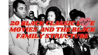 20 Black Classic Love Movies and the Black Family Structure.