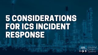 5 Considerations for ICS Incident Response