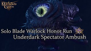 Solo Blade Warlock Underdark Spectator Ambush Honor Run Part 29